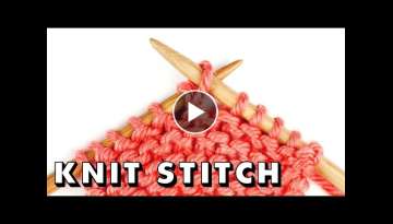 The KNIT STITCH for Total Beginners